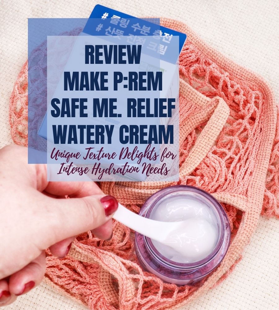 make p:rem Safe Me. Relief Watery Cream review